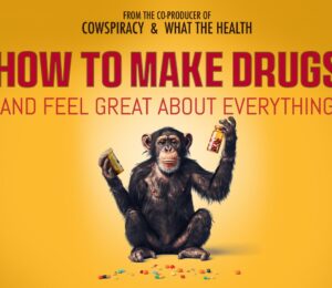 The poster for new vegan documentary How To Make DRugs, featuring a monkey holding up bottles of pills